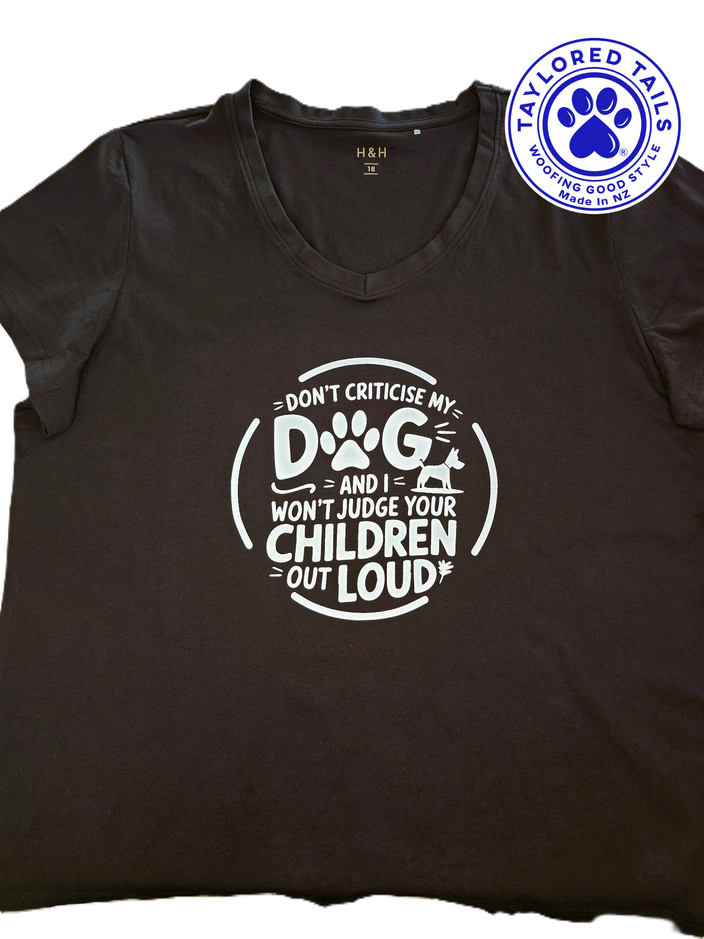 Don't Criticise My Dog, Ladies T-Shirt